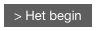 > Het begin