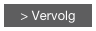 > Vervolg